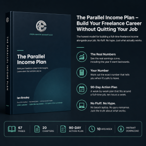 The Parallel Income Plan – Build Your Freelance Career Without Quitting Your Job